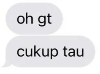 🌟 oh gt cukup tau whatsapp sticker