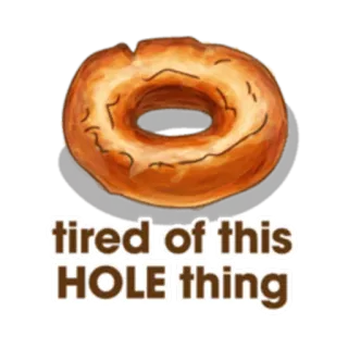 🍩 tired of this HOLE thing donut, buco, cibo, dolce, stanco, annoato whatsapp sticker