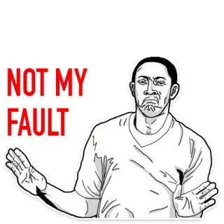 😌 NOT MY FAULT culpabilité, pas ma faute, responsabilité, déni whatsapp sticker