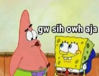 🗿 Spongebob Spongebob Squarepants gw sih owh aja Bob l'éponge, Patrick, dessin animé, mème, drôle, Nickelodeon whatsapp sticker
