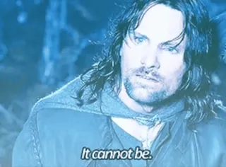 😧 Aragorn Lord of the Rings It cannot be. Aragorn, Il Signore degli Anelli, film, citazione, fantasy telegram sticker