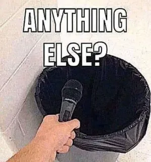 🤔 ANYTHING ELSE? microphone, poubelle, bac, question, interview telegram sticker