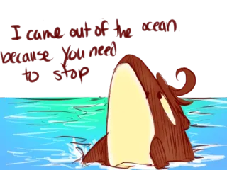 ❕ I came out of the ocean because you need to stop orca, whale, ocean, water, sea, animal, drawing telegram sticker