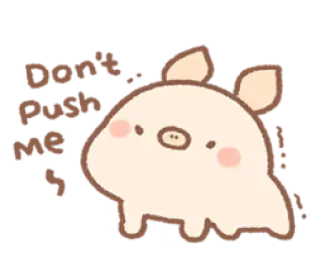 🙁 DON'T PUSH ME!! หมู, น่ารัก, สัตว์, การ์ตูน, สติกเกอร์, คาวาอิ telegram sticker