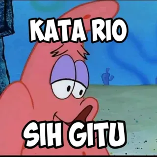 🙂 Patrick Star Spongebob Squarepants KATA RIO SIH GITU cartoon, patrick, spongebob, meme telegram sticker