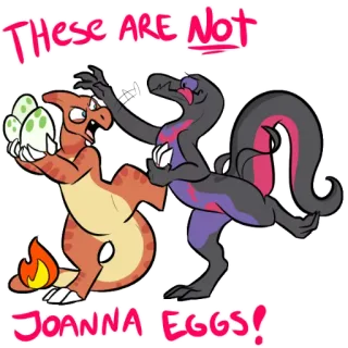 🥚 THESE ARE Not
JOANNA EGGS! pokemon, eggs, funny, cartoon, sticker whatsapp sticker