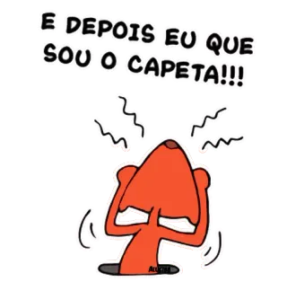 😣 E DEPOIS EU QUE SOU O CAPETA!!! Dessin animé, Diable, Expression, Drôle, Texte, Humour telegram sticker
