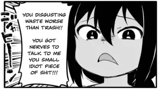🗑 YOU DISGUSTING
WASTE WORSE
THAN TRASH!!
YOU GOT
NERVES TO
TALK TO ME
YOU SMALL
IDIOT PIECE
OF SHIT!!! anime, insult, offensive, rude, anger, manga whatsapp sticker