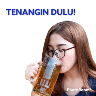 😜 TENANGIN DULU! kobieta pije, piwo, uspokój się, zrelaksuj się, indonezyjski, napój telegram sticker