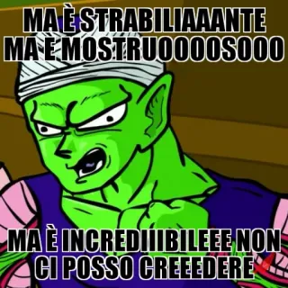 😎 Piccolo Dragon Ball MA È STRABILIAAANTE
MA È MOSTRUOOOOOSOOO
MA È INCREDIIIBILEEE NON CI POSSO CREEEERE Anime, Manga, Dragon Ball, Piccolo, Divertente, Cartoni animati telegram sticker