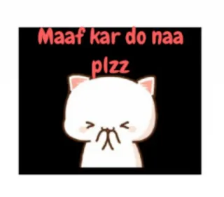 🙏 Maaf kar do naa
plzz cat, apology, pleading, cute whatsapp sticker