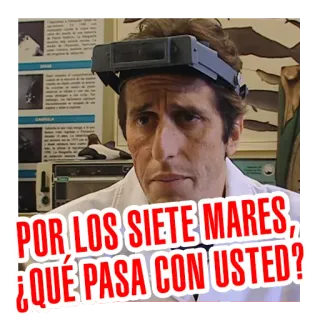 😧 POR LOS SIETE MARES, ¿QUÉ PASA CON USTED? whatsapp sticker