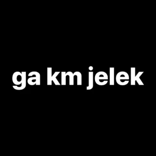 🐺 ga km jelek text, ga km jelek, black and white telegram sticker