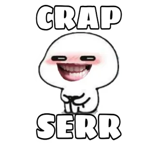 🙊 CRAP SERR Cartoon, Sticker, Grappig, Meme, Straattaal telegram sticker