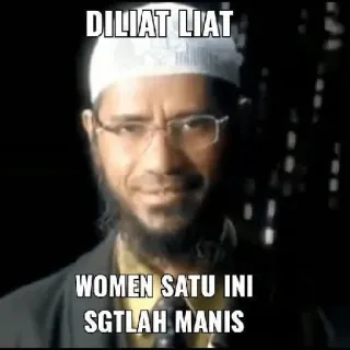 🤭 Zakir Naik DILIAT LIAT WOMEN SATU INI SGTLAH MANIS telegram sticker