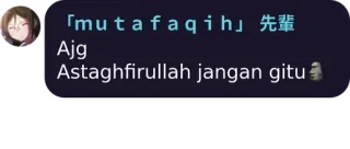 💜 「mutafaqih」先輩
Ajg
Astaghfirullah jangan gitu🗿 telegram sticker