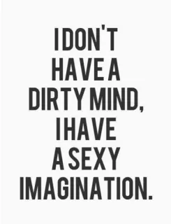 🖕 IDON'T
HAVE A
DIRTY MIND,
HAVE
A SEXY
IMAGINATION. humor, sexy, imaginação, engraçado, citação telegram sticker