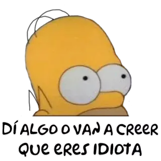 😶 Homer Simpson The Simpsons DÍ ALGO O VAN A CREER QUE ERES IDIOTA homer simpson, simpsonowie, idiota, śmieszne, kreskówka telegram sticker