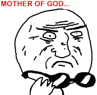 😱 MOTHER OF GOD... Мем, О Боже, Rage Comic telegram sticker