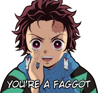 👨‍❤‍💋‍👨 Tanjiro Kamado Demon Slayer YOU'RE A FAGGOT Anime, Demon Slayer, Tanjiro, Offensiv, Hassrede telegram sticker