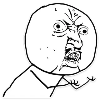 😫 Meme, Y U NO, Rage Comic, Internet Meme, Wütend, Ausdruck telegram sticker