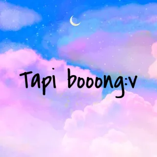 🍭 Tapi boooong:v текст, облака, луна, небо whatsapp sticker