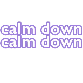 🤒 calm down tenang, teks, ungu, meme, santai, rileks telegram sticker