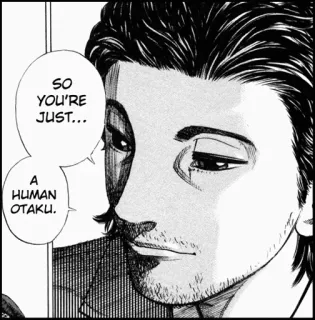 ⛩ SO YOU'RE JUST...A HUMAN OTAKU. Otaku, Manga, Mensch telegram sticker