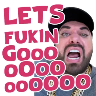 🔥 LETS FUKIN GOOOOOOOOOOO взволнованный, выражение, пошли, обидный, восторженный whatsapp sticker