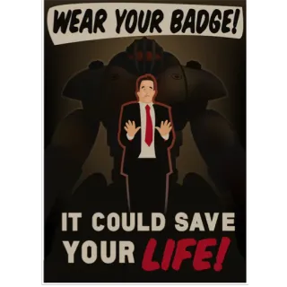 🤖 WEAR YOUR BADGE! IT COULD SAVE YOUR LIFE! badge, safety, warning, Patrick Bateman telegram sticker
