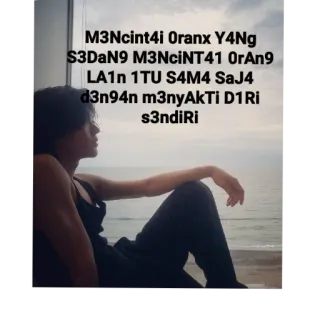 ✋ M3ncint4i 0ranx Y4Ng S3DaN9 M3NciNT41 0rAn9 LA1n 1TU S4M4 SaJ4 d3n94n m3nyAkTi D1Ri s3ndiRi quote, indonesian, melancholy, sea, contemplation, text overlay telegram sticker