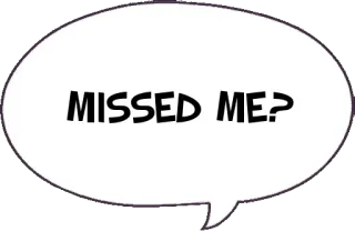👀 MISSED ME? Tu me manques, Question, Bulle de dialogue, Salutation telegram sticker