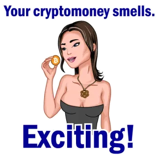 💎 Your cryptomoney smells. Exciting! Cryptocurrency, Bitcoin, Humor, Meme, Keuangan, Investasi, Mata uang digital, Wanita, Stiker telegram sticker
