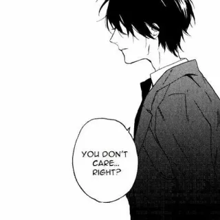 🙂 YOU DON'T CARE... RIGHT? Anime, Manga, Cartoon, Traurig, Zitat whatsapp sticker