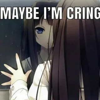 😓 MAYBE I'M CRING Anime, Cringe, Meme, Reflejo, Chica, Animación japonesa telegram sticker