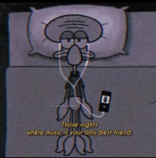 🙂 Squidward Tentacles SpongeBob SquarePants Those nights where music is your only best friend. squidward, music, aesthetic, lonely, sad, nostalgia, lofi, mood telegram sticker