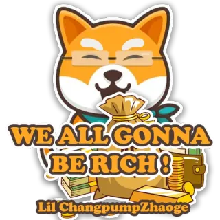 😀 WE ALL GONNA BE RICH! Lil Changpump Zhaoge doge, meme, crypto, geld, rijk, rijkdom, shiba inu telegram sticker