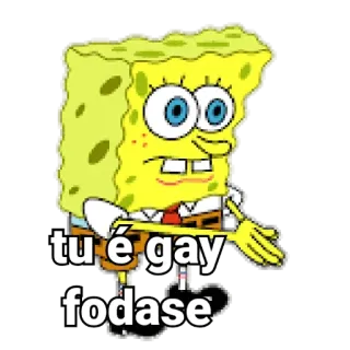 👬 Spongebob tu é gay fodase cartoon, spongebob, meme, offensive telegram sticker