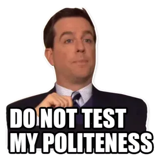 😌 Andy Bernard The Office DO NOT TEST MY POLITENESS офис, сериал, Энди Бернард, мем, смешно, вежливость whatsapp sticker