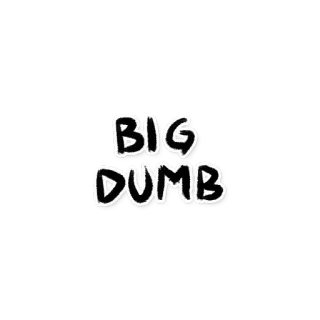 🎉 BIG DUMB big, dumb, text, silly, insult telegram sticker