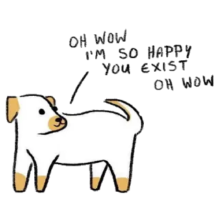 😒 Oh dog! I'm so happy you exist oh wow dog, happy, cute, puppy, animal, illustration, cartoon telegram sticker