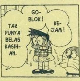 🤬 GO-BLOK!
TAK PUNYA BELAS KASIH-AN.
KE-JAM! doraemon, anime, cartoon, sad, upset, insult whatsapp sticker