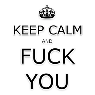 🖕 KEEP CALM AND FUCK YOU offensive, swear, keep calm, rude, curse telegram sticker