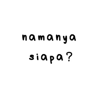 🥀 namanya siapa? domanda, indonesiano, testo, semplice whatsapp sticker