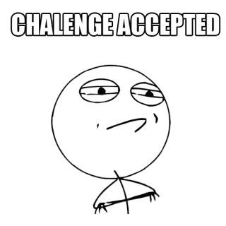 ▶ CHALENGE ACCEPTED Meme, Desafio, Meme da Internet, Engraçado, Humor telegram sticker