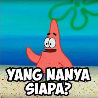 ➖ Patrick Star Spongebob Squarepants YANG NANYA SIAPA? Dessin animé, Patrick Étoile, Bob l'éponge, Meme, Drôle, Océan telegram sticker