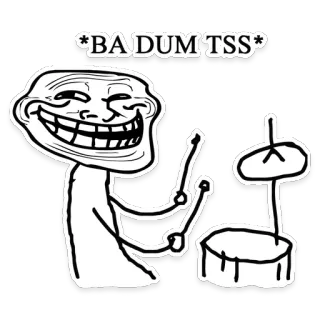 😜 *BADUM TSS* meme, trollface, drum, drums, internet meme, funny telegram sticker