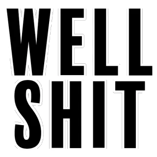 0️⃣ WELL SHIT выражение, проклятие, ругательство, типография, текст, дерьмо telegram sticker