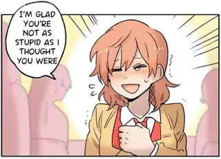 😆 I'M GLAD YOU'RE NOT AS STUPID AS I THOUGHT YOU WERE Anime, Manga, Cumplido, Dibujo animado telegram sticker