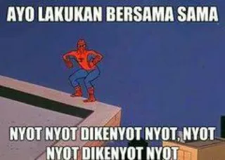 🕸 Spider-Man AYO LAKUKAN BERSAMA SAMA
NYOT NYOT DIKENYOT NYOT, NYOT
NYOT DIKENYOT NYOT Mème, Spider-Man, Dessin animé whatsapp sticker